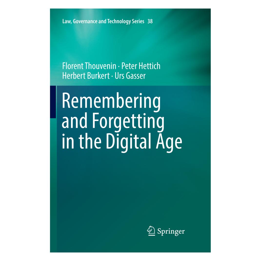 Springer Remembering and Forgetting in the Digital Age (Englisch, Softcover, Florent Thouvenin, Herbert Burkert, Peter Hettich, Urs Gasser) (56097516)