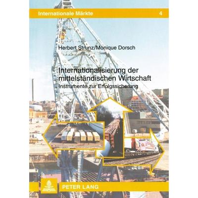 Internationalisierung der mittelständischen Wirtschaft, Taschenbuch von Herbert Strunz,Monique Dorsch, Peter Lang GmbH, Internationaler Verlag der