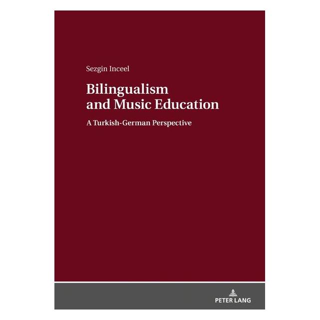 Peter Lang Inceel:Bilingualism and Music Education (Englisch, Hardcover, Sezgin Inceel) (67839264)