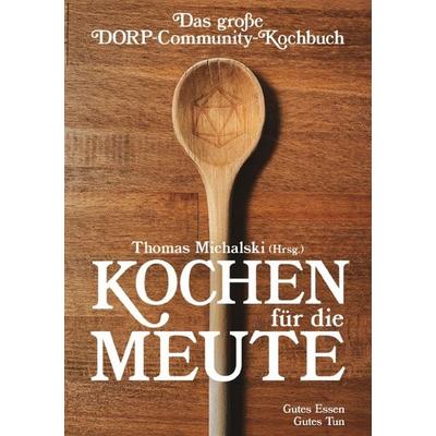 Kochen für die Meute, Taschenbuch von Thomas Michalski, Epubli, 978-3-7584-4418-0