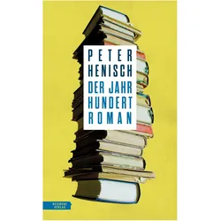 Der Jahrhundertroman, Belletristik von Peter Henisch