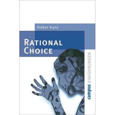 Rational Choice, Taschenbuch von Volker Kunz, Campus, 978-3-593-37237-2