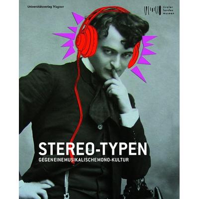 Stereo-Typen. Gegen eine musikalische Monokultur -