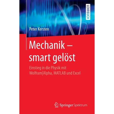 Mechanik – smart gelöst, Taschenbuch von Peter Kersten, Springer Berlin, 978-3-662-53705-3