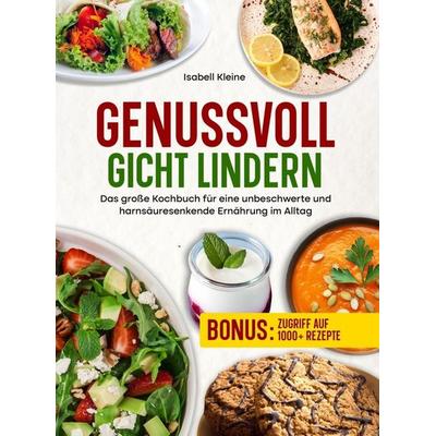 Genussvoll Gicht lindern, Taschenbuch von Isabell Kleine, Bookmundo, 978-94-039-2164-8