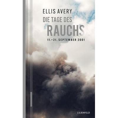 Die Tage des Rauchs, Gebundene Ausgabe von Ellis Avery, Lilienfeld Verlag, 978-3-940357-89-2