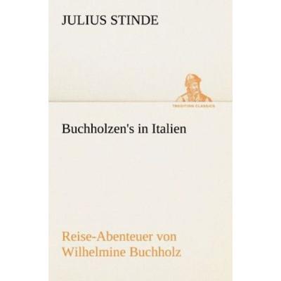 Buchholzen's in Italien, Taschenbuch von Julius Stinde, Tredition, 978-3-8424-1552-2