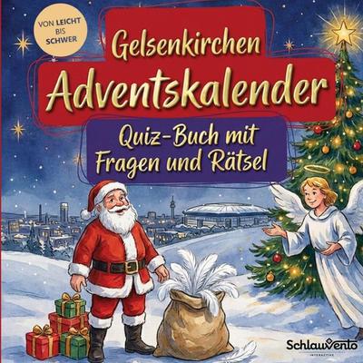 Gelsenkirchen-Adventskalender: Quiz-Buch mit Fragen und Rätsel, Taschenbuch von Schlauvento Interactive, Schlauvento Interactive, 978-3-693-19925-1