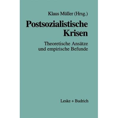 Postsozialistische Krisen, Taschenbuch von , VS Verlag für Sozialwissenschaften, 978-3-8100-1810-6