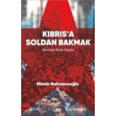 Kibrisa Soldan Bakmak - Akintiya Karsi Yazilar, Taschenbuch von Münür Rahvancioglu, Kalkedon Yayincilik