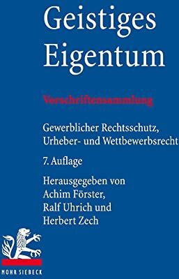 Achim Förster - Geistiges Eigentum: Vorschriftensammlung zum gewerblichen Rechtsschutz, Urheberrecht und Wettbewerbsrecht - Preis vom 19.10.2026 19:33:35 h