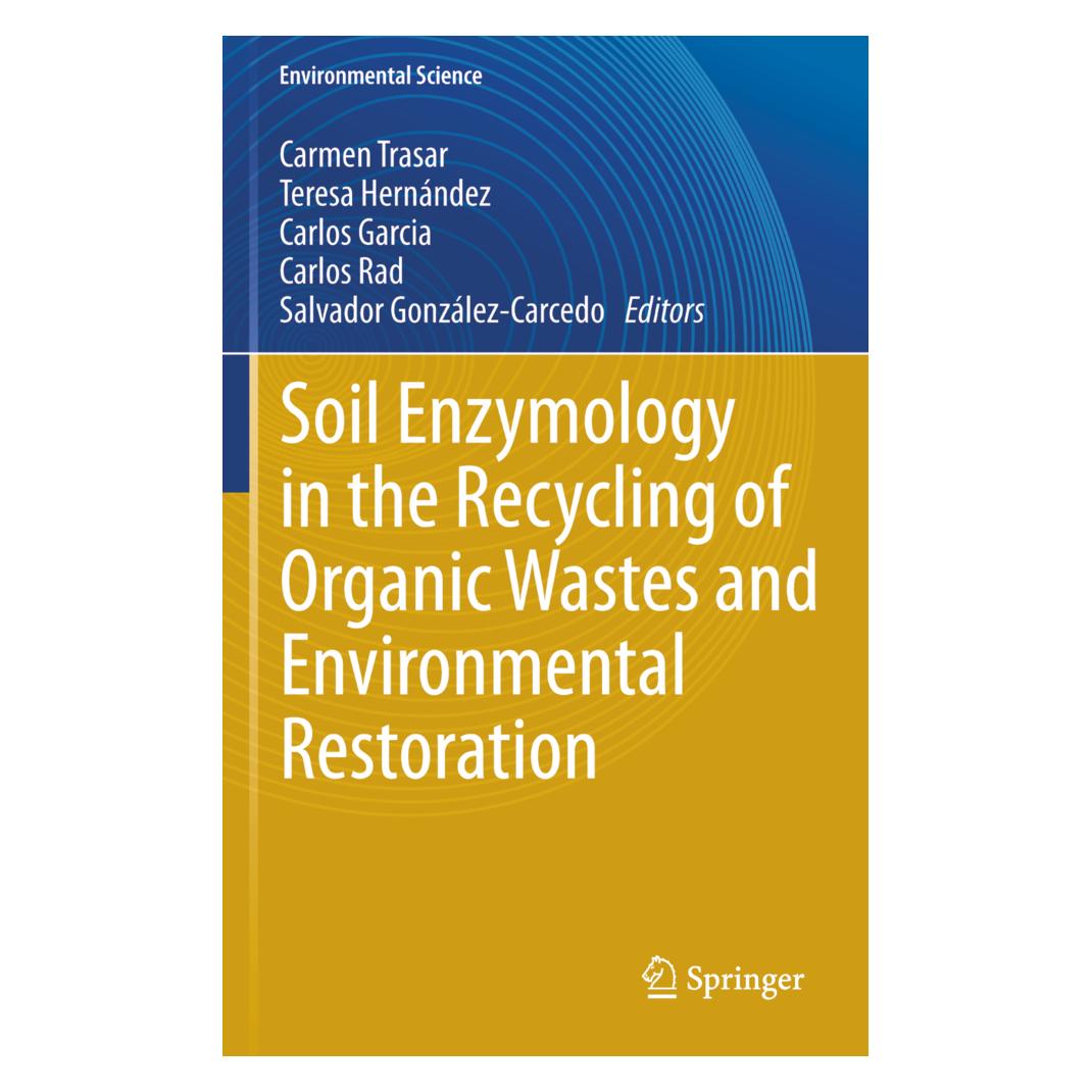 Springer Soil Enzymology in the Recycling of Organic Wastes and Environmental Restoration (Englisch, Softcover, Carlos García, Carlos Rad, Carmen Trasar-Cepeda, Salvador González-Carcedo, Teresa Hernández) (55539576)