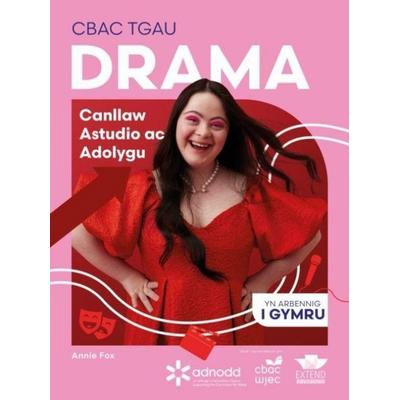 CBAC TGAU Drama: Canllaw Astudio ac Adolygu, Taschenbuch von Annie Fox, Extend Education, 978-1-917481-48-9