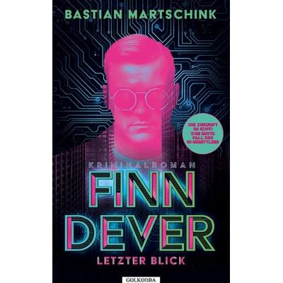 Finn Dever, Taschenbuch von Bastian Martschink, Golkonda Verlag, 978-3-96509-074-3