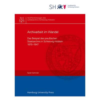 Archivarbeit im Wandel, Gebundene Ausgabe von Sarah Schmidt, Hamburg University Press - Staats- und Universitätsbibliothek Hamburg Carl von Ossietzky,