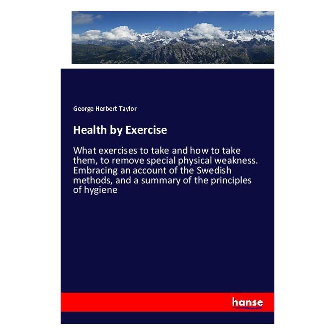 Hansebooks Health by Exercise (Englisch, Softcover, George Herbert Taylor) (56047219)