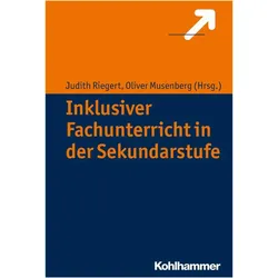 Inklusiver Fachunterricht in der Sekundarstufe, Fachbücher von Judith Riegert, Oliver Musenberg