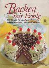 Edda Meyer-Berkhout - Backen mit Erfolg: 500 Rezepte für Kuchen, Torten, Plätzchen, Brot und Pikantes - Preis vom 11.10.2026 15:43:13 h