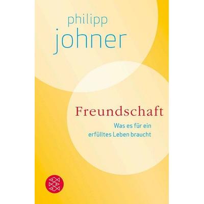 Freundschaft, Taschenbuch von Philipp Johner, Fischer Taschenbuch Verlag, 978-3-596-19322-6