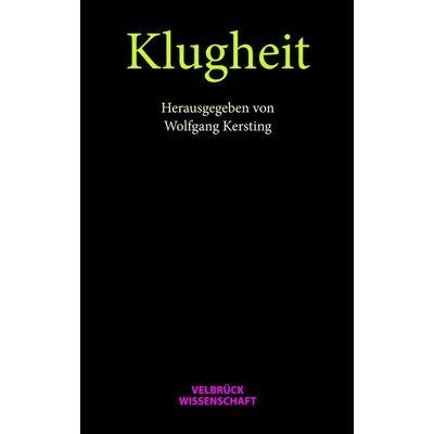Klugheit, Taschenbuch von Wolfgang Kersting, Velbrück, 978-3-934730-89-2