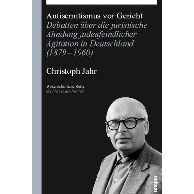 Antisemitismus vor Gericht, Taschenbuch von Christoph Jahr, Campus, 978-3-593-39058-1