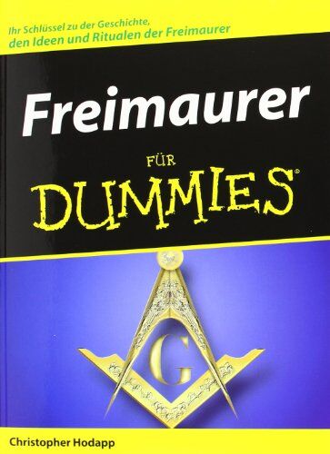 Christopher Hodapp - Freimaurer für Dummies: Ihr Schlüssel zu der Geschichte, den Ideen und Ritualen der Freimaurer (Fur Dummies) - Preis vom 17.10.2026 19:25:27 h