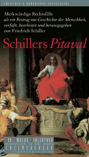 Friedrich Schiller - Schillers Pitaval: Merkwürdige Rechtsfälle als ein Beitrag zur Geschichte der Menschheit, verfaßt, bearbeitet und herausgegeben von Friedrich Schiller - Preis vom 01.10.2026 17:08:56 h