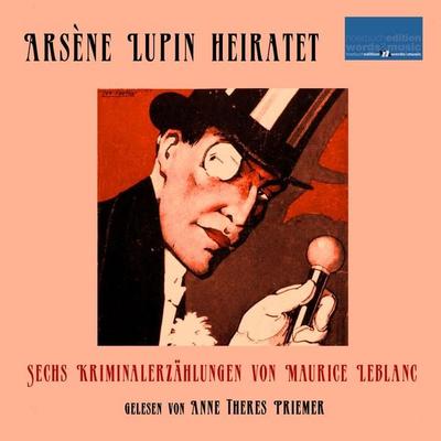 Arsène Lupin heiratet - Maurice Leblanc, Audio, 4069829587846
