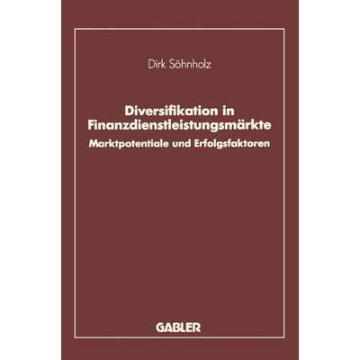 Diversifikation in Finanzdienstleistungsmärkte, Taschenbuch von Dirk Söhnholz, Betriebswirtschaftlicher Verlag Gabler, 978-3-409-14020-1