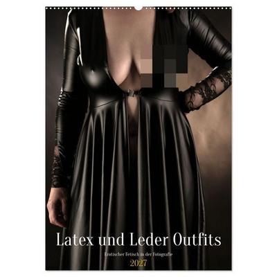 Latex und Leder Outfits (Wandkalender 2027 DIN A2 hoch), CALVENDO Monatskalender