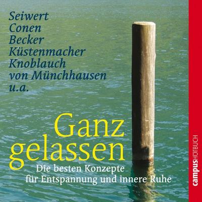 Ganz gelassen - Irene Becker,Horst Conen,Johannes Hüger,Jörg Knoblauch,Marion Küstenmacher, Audio, 9783593406626