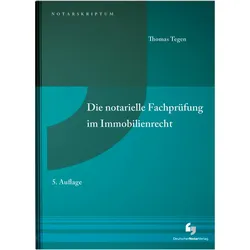 Die notarielle Fachprüfung im Immobilienrecht, Fachbücher von Thomas Tegen