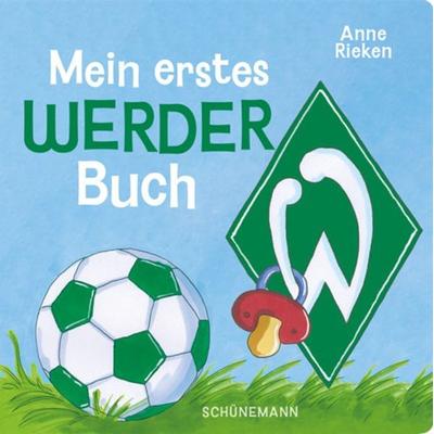 Mein erstes Werder-Buch, Gebundene Ausgabe von Anne Rieken, Carl Ed. Schünemann, 978-3-7961-1126-6