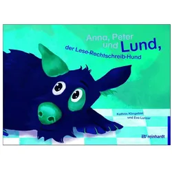 Anna, Peter und Lund, der Lese-Rechtschreib-Hund, Fachbücher von Eva Lunzer, Kathrin Klingebiel