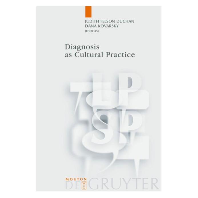 De Gruyter Diagnosis as Cultural Practice (Englisch, Dana Kovarsky, Judith Felson Duchan) (55189354)