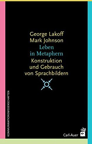 George Lakoff - Leben in Metaphern: Konstruktion und Gebrauch von Sprachbildern (Systemische Horizonte) - Preis vom 12.10.2026 11:37:12 h