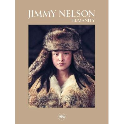 Jimmy Nelson: Humanity, Gebundene Ausgabe von Jimmy Nelson, Skira