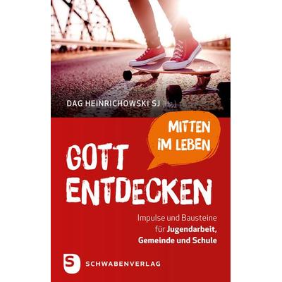 Gott mitten im Leben entdecken, Gebundene Ausgabe von , Schwabenverlag, 978-3-7966-1787-4
