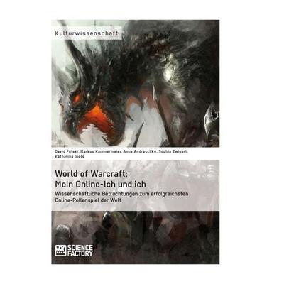 World of Warcraft: Mein Online-Ich und ich, Taschenbuch von David Füleki,Markus Kammermeier,Katharina Giers,Anne Andraschko,Sophia Zwigart,