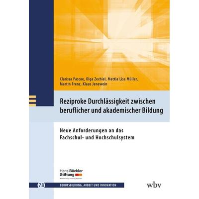 Reziproke Durchlässigkeit zwischen beruflicher und akademischer Bildung, Taschenbuch von Clarissa Pascoe,Olga Zechiel,Mattia Lisa Müller,Martin