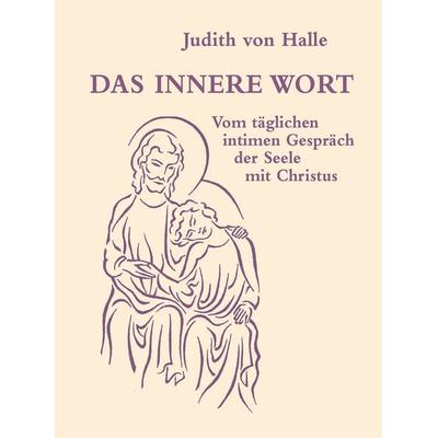 Das innere Wort, Gebundene Ausgabe von Judith Halle, Verlag für Anthroposophie, 978-3-03769-064-2