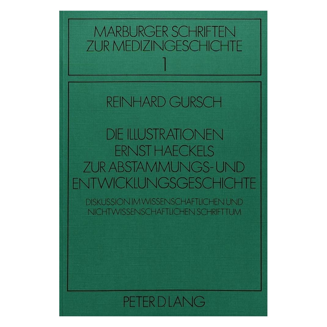 Peter Lang Die Illustrationen Ernst Haeckels zur Abstammungs- und Entwicklungsgeschichte (Deutsch, Softcover, Reinhard Gursch) (9172414)