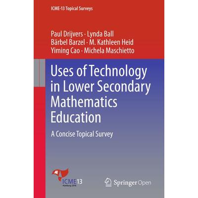 Uses of Technology in Lower Secondary Mathematics Education, Taschenbuch von Paul Drijvers,Lynda Ball,Bärbel Barzel,M. Kathleen Heid,Yiming Cao,