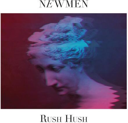 Newmen - Rush Hush - Preis vom 09.10.2026 07:28:09 h