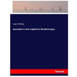 Ipomedon in drei englischen Bearbeitungen, Belletristik von Eugen Kölbing