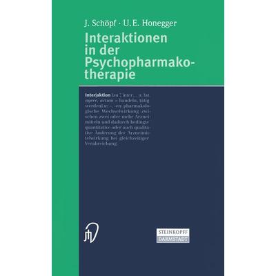 Interaktionen in der Psychopharmakotherapie, Taschenbuch von J. Schöpf,U.E. Honegger, Steinkopff, 978-3-7985-1237-5