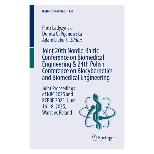 Springer Joint 20th Nordic-Baltic Conference on Biomedical Engineering & 24th Polish Conference on (Englisch, Adam Liebert, Dorota G. Pijanowska, Piotr Ladyzynski) (58566573)