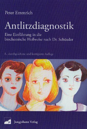 Peter Emmrich - Antlitzdiagnostik: Eine Einführung in die biochemische Heilweise nach Dr. Schüssler - Preis vom 10.10.2026 11:48:34 h