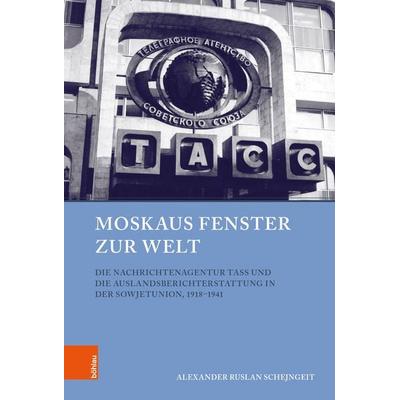Moskaus Fenster zur Welt, Gebundene Ausgabe von Alexander Schejngeit, Böhlau Köln, 978-3-412-52186-8
