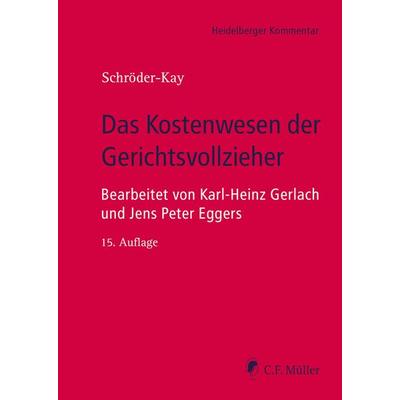 Das Kostenwesen der Gerichtsvollzieher, Gebundene Ausgabe von J. H. Schröder-Kay, C.F. Müller, 978-3-8114-5914-4